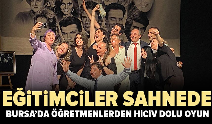 “Artiz Mektebi” Bursa’da kahkaha ve alkışlarla sahnelendi