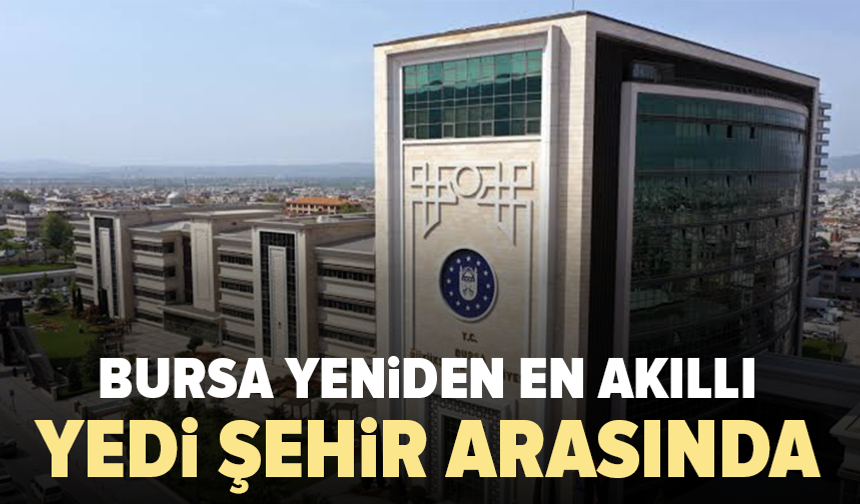 Bursa, akıllı şehircilikte dünya vitrinine çıktı