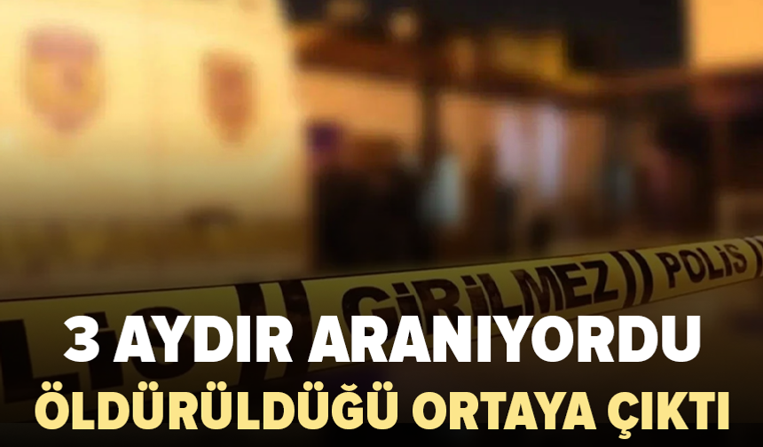 3 aydır kayıp olan Aysel Yıldırım’ın öldürüldüğü ortaya çıktı