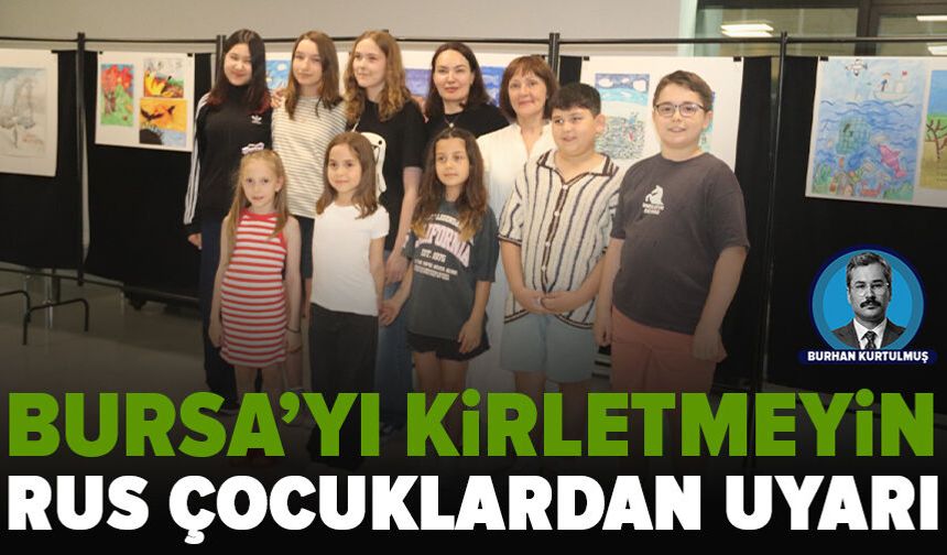 Bursa'nın çevre sorunları Rus çocukların resimlerine yansıdı