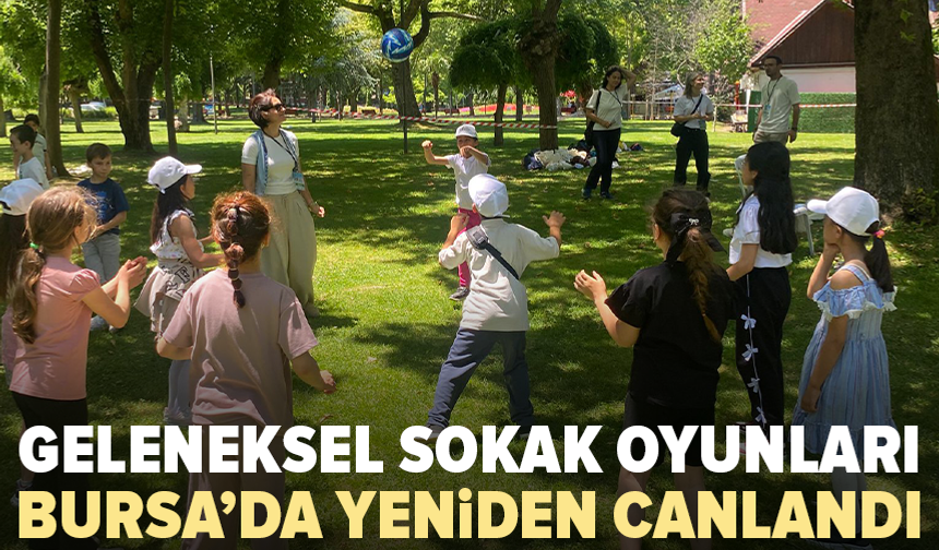 Bursa’da 400 çocuk geleneksel oyunlarla buluştu