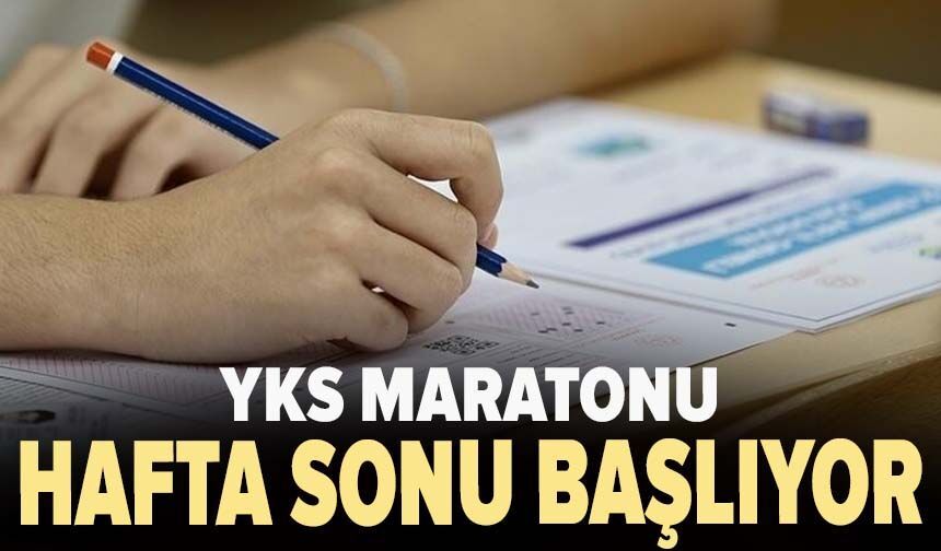 Üniversite adaylarının YKS maratonu hafta sonu başlıyor