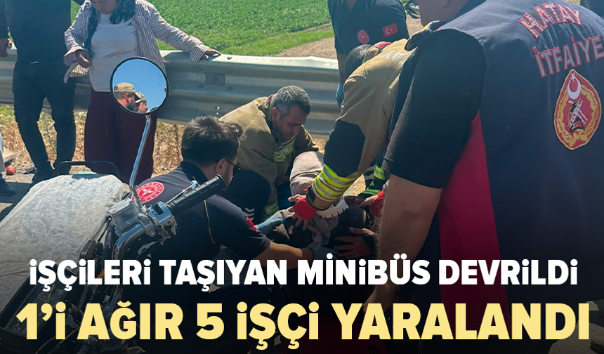 Tarım işçilerini taşıyan minibüs devrildi