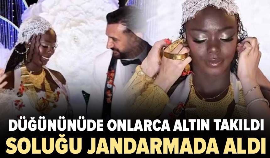 Düğününüde onlarca altın takıldı soluğu jandarmada aldı