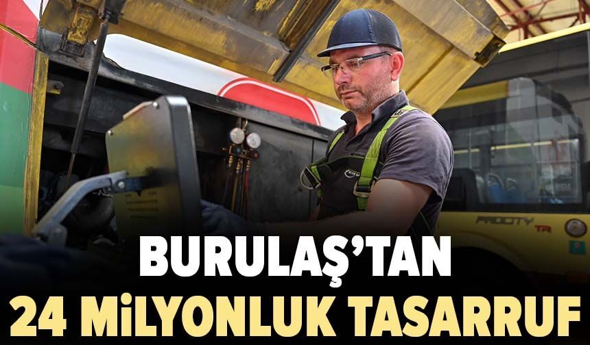 BURULAŞ’tan 24 milyonluk tasarruf