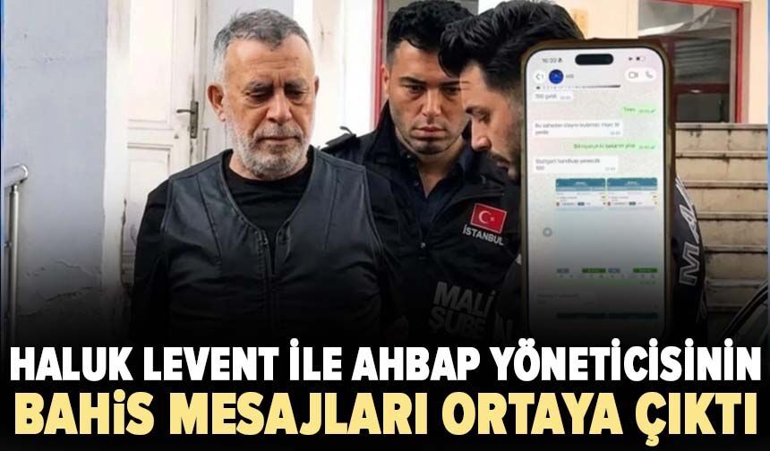 Haluk Levent ile Ahbap yöneticisinin bahis mesajları ortaya çıktı