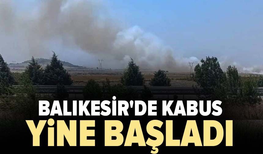 Balıkesir'de kabus yine başladı