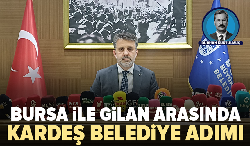 Kosova’nın Gilan Belediyesi Bursa’nın kardeş belediyesi mi oluyor?