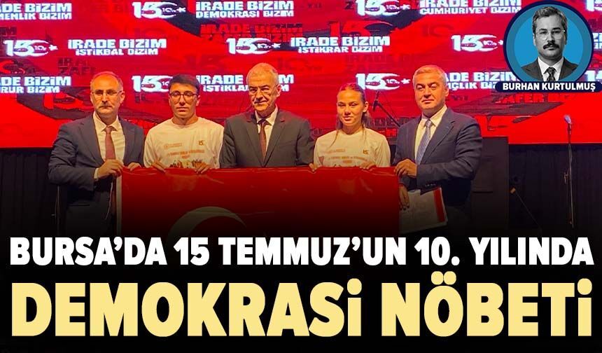 Bursa’da 15 Temmuz’un 10. yılında demokrasi nöbeti