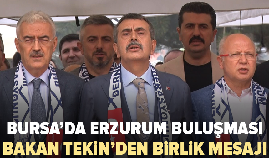 Bakan Tekin, Bursa’da Erzurumlularla buluştu