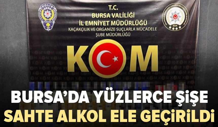 Bursa’da sahte içki operasyonu: 1 gözaltı
