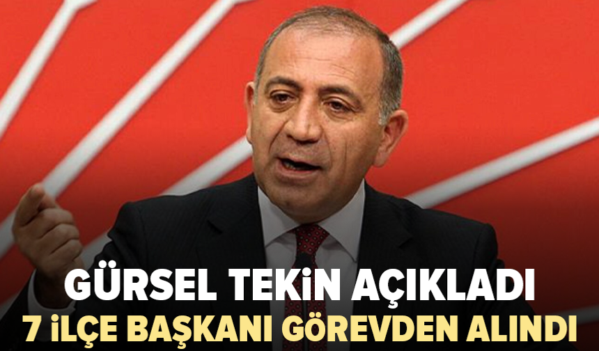 CHP'de 7 ilçe başkanı görevden alındı