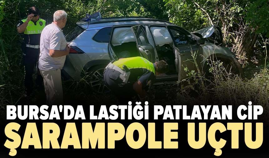 Bursa'da lastiği patlayan cip şarampole uçtu