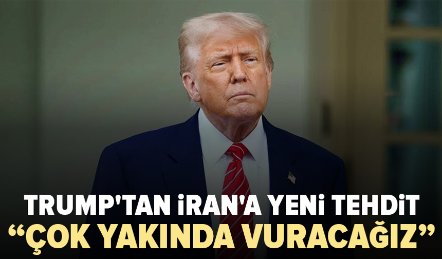 Trump'tan İran'a yeni saldırı mesajı