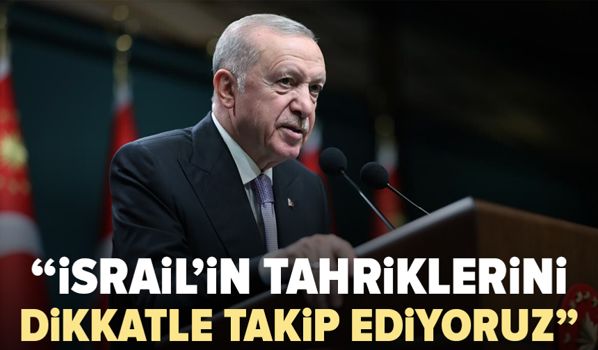 Cumhurbaşkanı Erdoğan’dan Gazze ve İsrail açıklaması