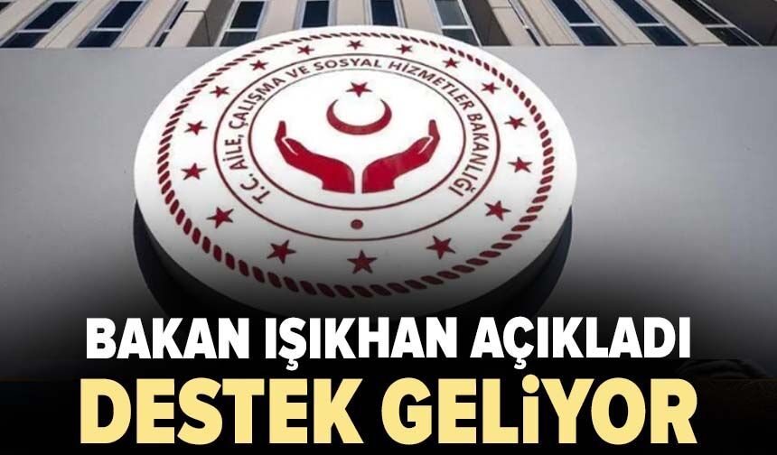 Bakan Işıkhan açıkladı: 187,5 milyar liralık destek geliyor