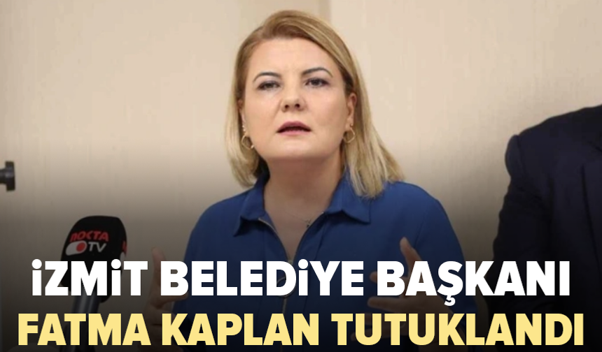 İzmit Belediye Başkanı Fatma Kaplan Hürriyet ve 19 şüpheli tutuklandı