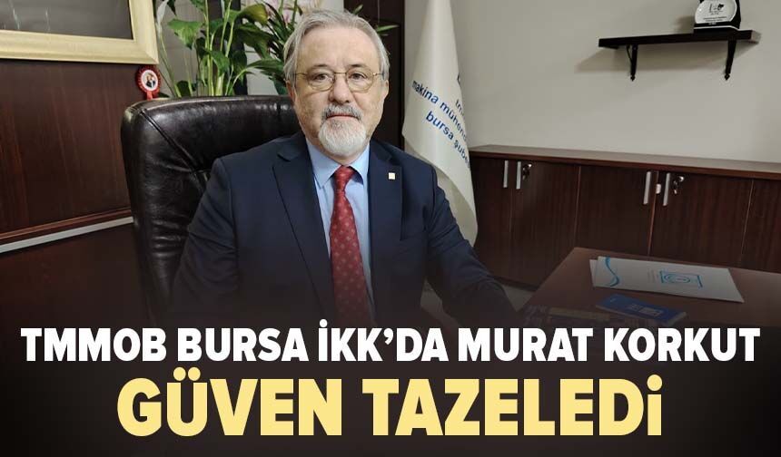 TMMOB Bursa İKK’da Murat Korkut güven tazeledi