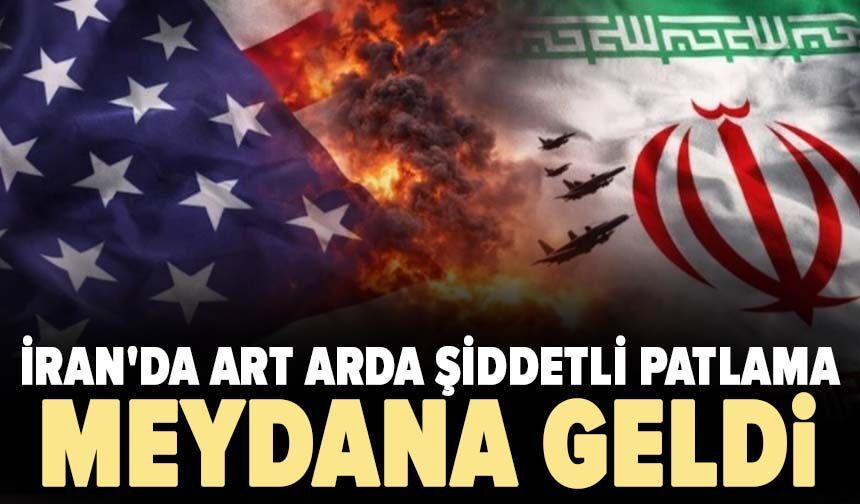 İran'da art arda şiddetli patlama meydana geldi
