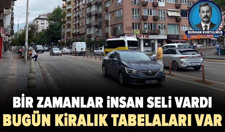 Bir zamanlar insan seli vardı, bugün kiralık tabelaları var