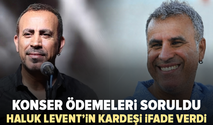 Haluk Levent’in kardeşi Berkant Acil’in ifadesi ortaya çıktı