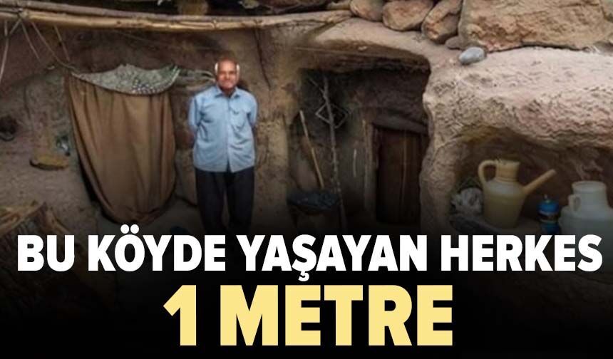 Bu köyde yaşayan herkes 1 metre