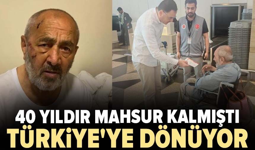40 yıldır mahsur kalmıştı! Türkiye'ye dönüyor