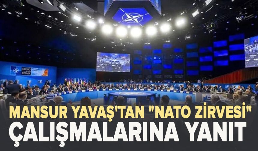 Mansur Yavaş'tan "NATO Zirvesi" çalışmalarına yanıt