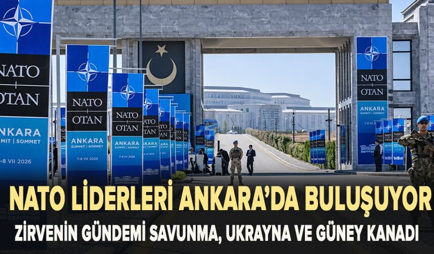 NATO liderleri Ankara’da buluşuyor: Zirvenin gündemi savunma, Ukrayna ve güney kanadı