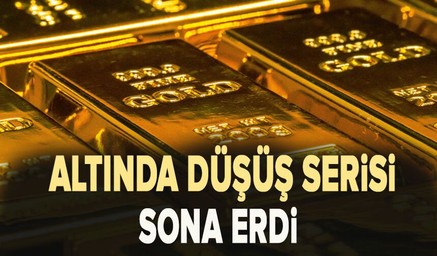 Altında düşüş serisi sona erdi