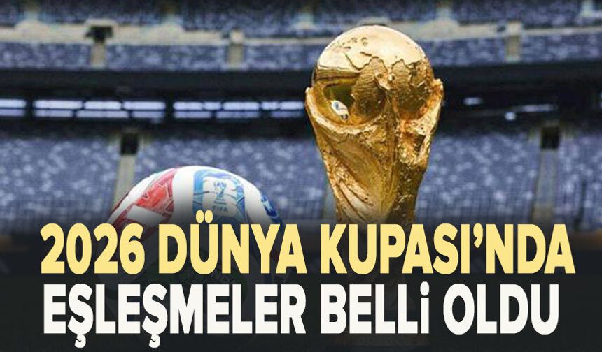 2026 Dünya Kupası’nda son 16 turu eşleşmeleri belli oldu