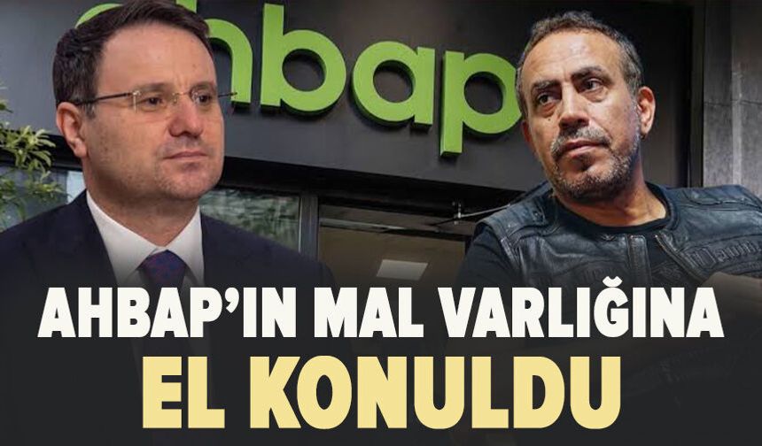 Ahbap soruşturmasında yeni gelişme: Dernek ve şüphelilerin mal varlıklarıne el koyuldu
