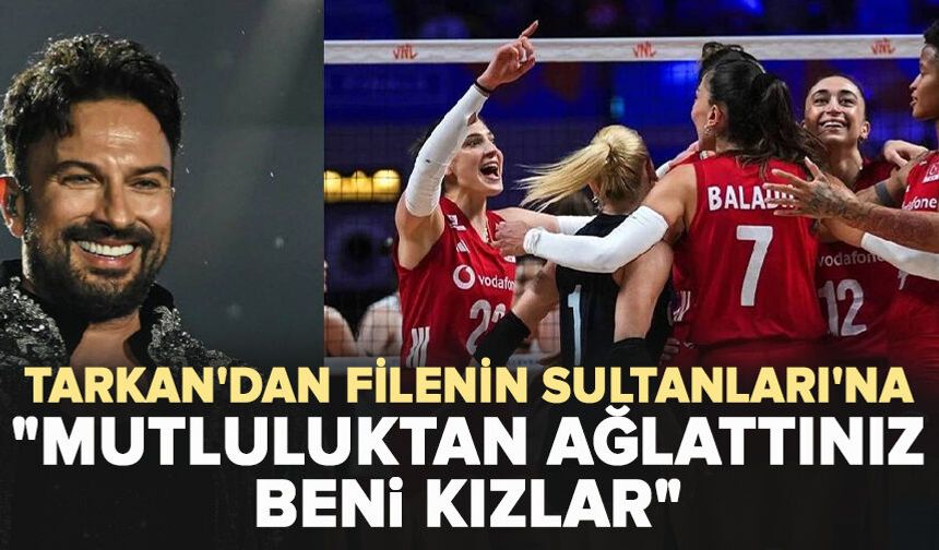 Tarkan'dan Filenin Sultanları'na: "Mutluluktan ağlattınız beni kızlar"