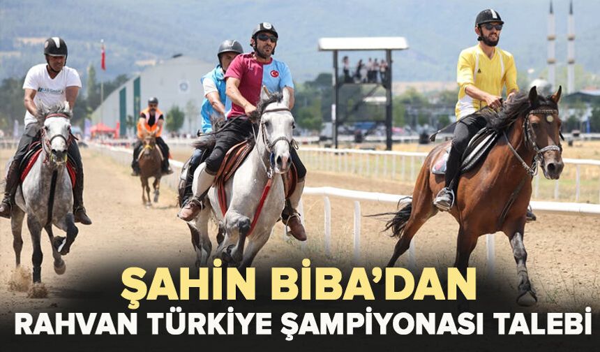Şahin Biba’dan  Rahvan Türkiye Şampiyonası talebi