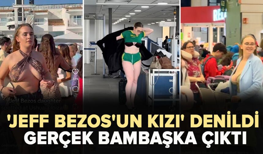 'Jeff Bezos'un kızı' denildi, gerçek bambaşka çıktı