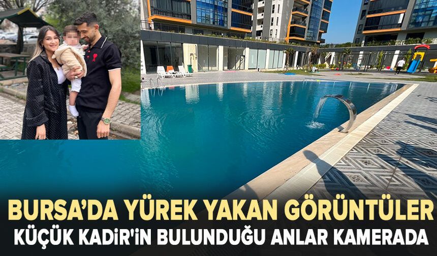 Bursa'da yürek yakan görüntüler: Küçük Kadir'in bulunduğu anlar kamerada
