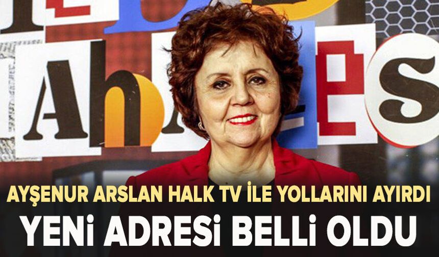 Ayşenur Arslan Halk TV ile yollarını ayırdı Yeni adresi belli oldu