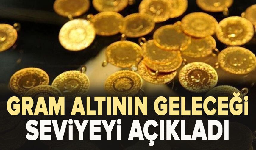 Gram altının geleceği seviyeyi açıkladı