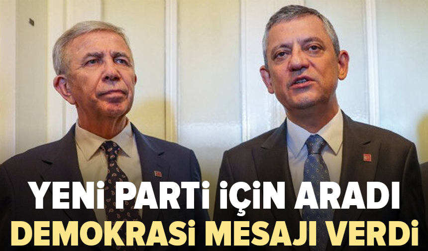 Mansur Yavaş’tan Özgür Özel’e YENİ Parti telefonu