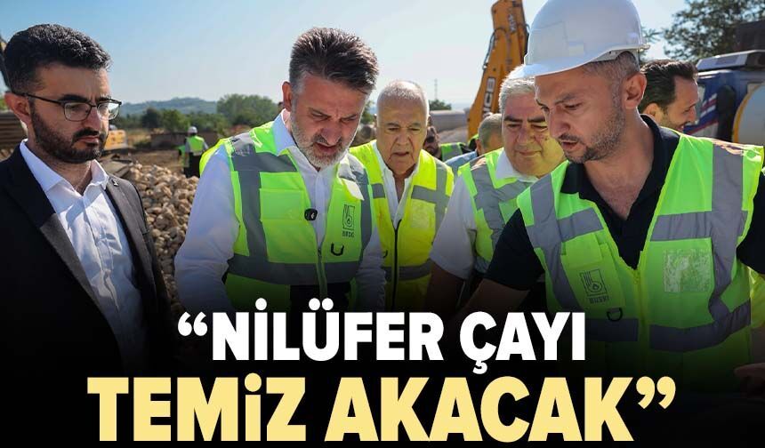Başkan Vekili Biba: Nilüfer çayı temiz akacak