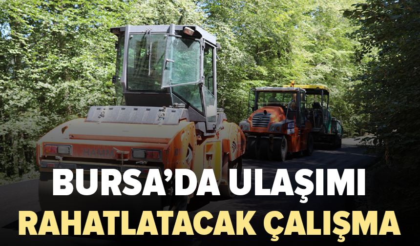 Bursa Büyükşehir’den kırsal yollara asfalt desteği