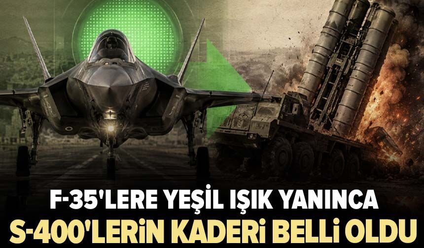 F-35'lere yeşil ışık yanınca S-400'lerin kaderi belli oldu