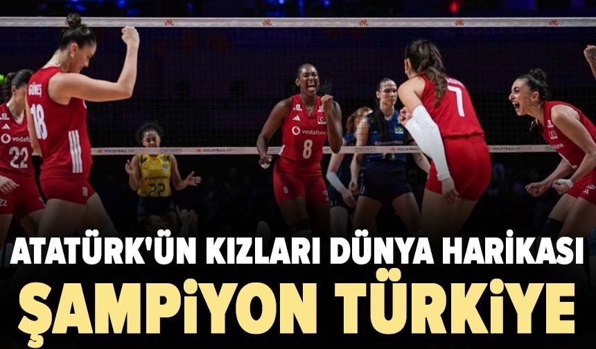 Atatürk'ün kızları dünya harikası: Şampiyon Türkiye