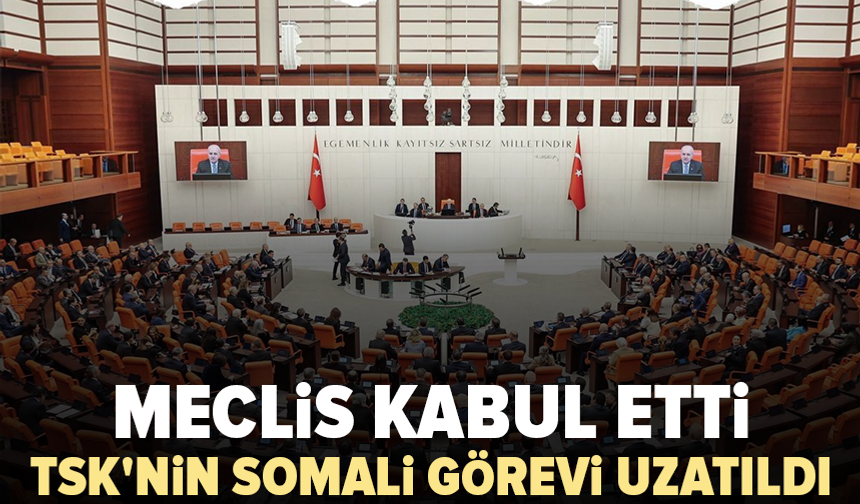 TSK'nin Somali görevi 2 yıl uzatıldı