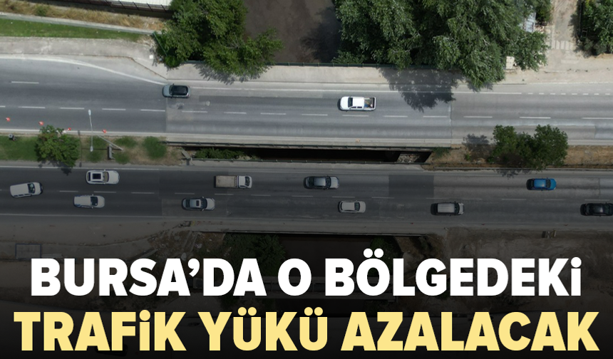 Bursa’da o yol için tarih verildi: Trafik 9 şeride çıkacak