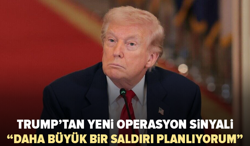 Trump İran’a yönelik yeni saldırı planını açıkladı
