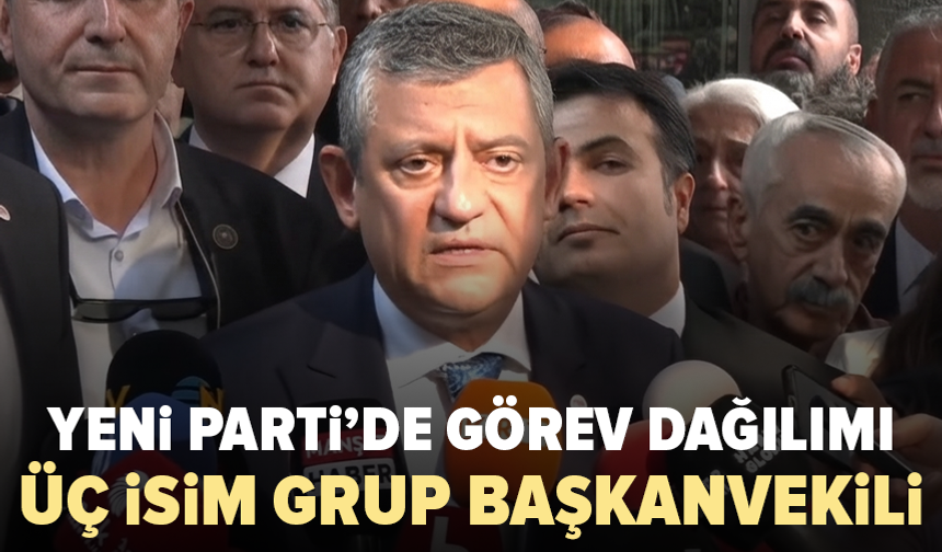 YENİ Parti’nin grup başkanvekilleri belli oldu