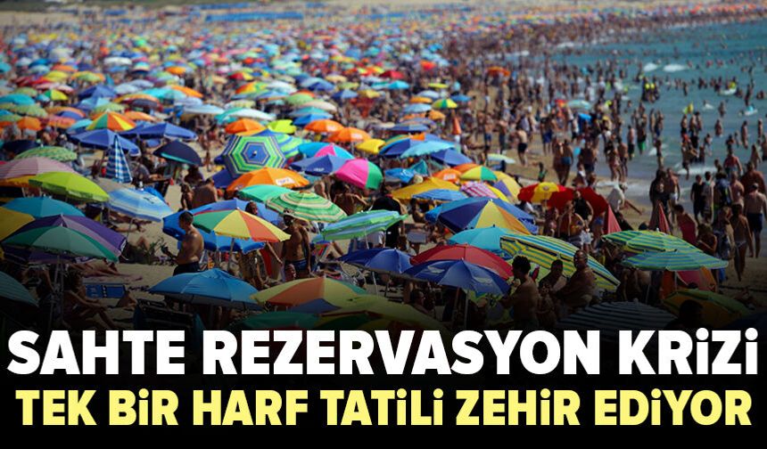 Sahte rezervasyon alarmı