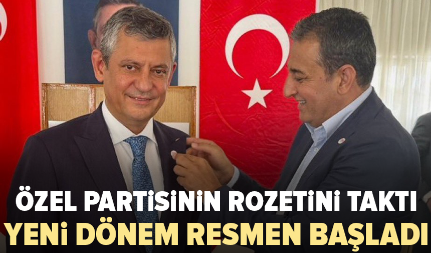Özgür Özel, YENİ Parti rozetini taktı!