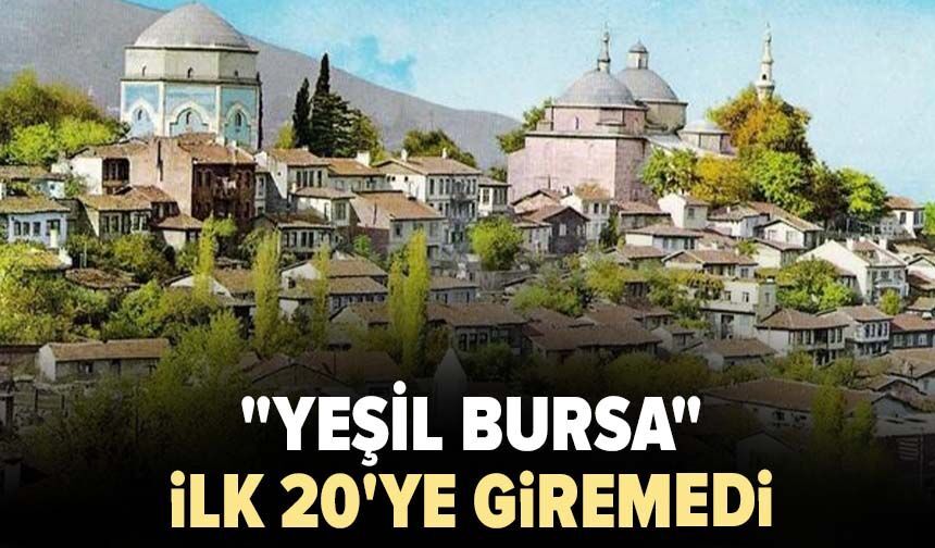 "Yeşil Bursa" ilk 20'ye giremedi